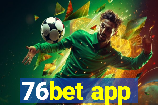 76bet app